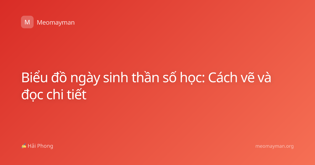 Biểu đồ ngày sinh thần số học: Cách vẽ và đọc chi tiết