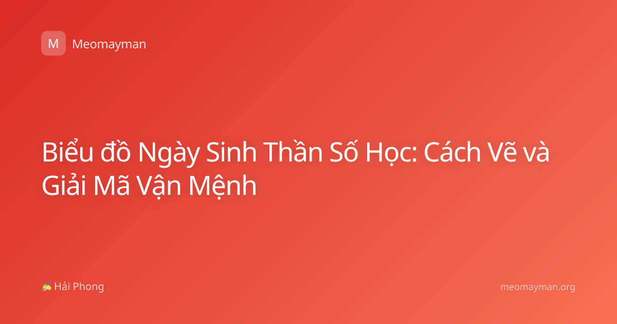 Biểu đồ Ngày Sinh Thần Số Học: Cách Vẽ và Giải Mã Vận Mệnh