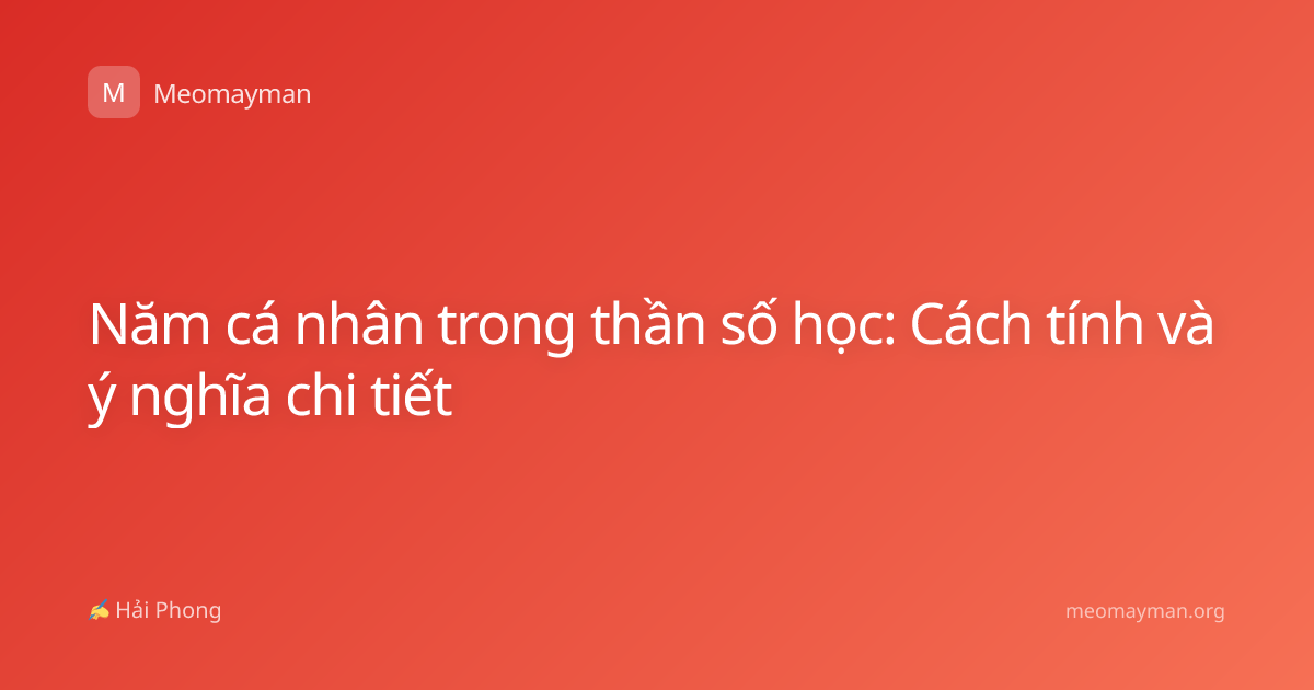Năm cá nhân trong thần số học: Cách tính và ý nghĩa chi tiết
