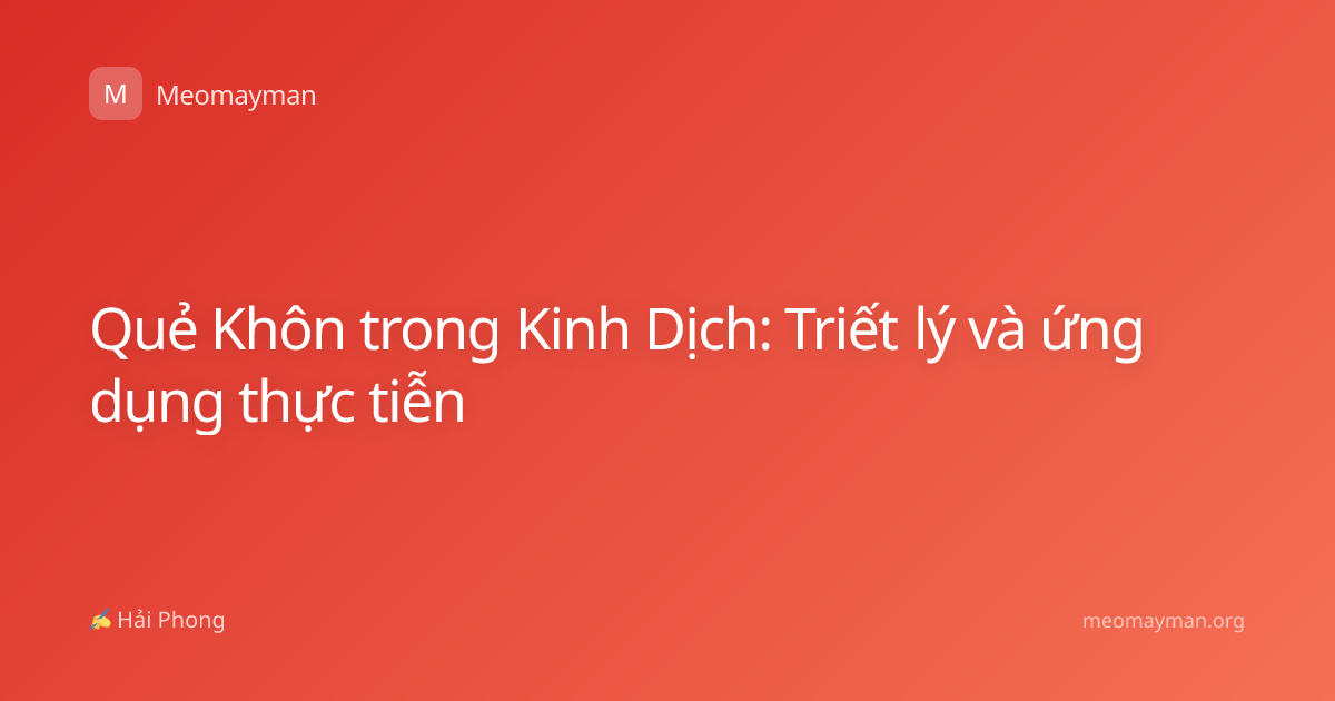 Quẻ Khôn trong Kinh Dịch: Triết lý và ứng dụng thực tiễn